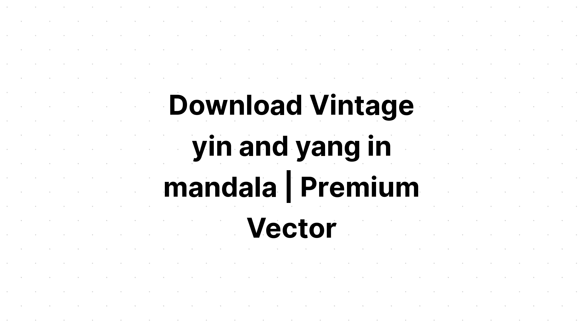 Download Yin Yang Mandala Svg DesignSVG Files